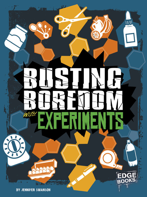 Title details for Busting Boredom with Experiments by Jennifer Swanson - Available